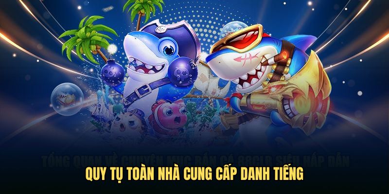 Bắn cá Sbotop quy tụ toàn nhà cung cấp danh tiếng
