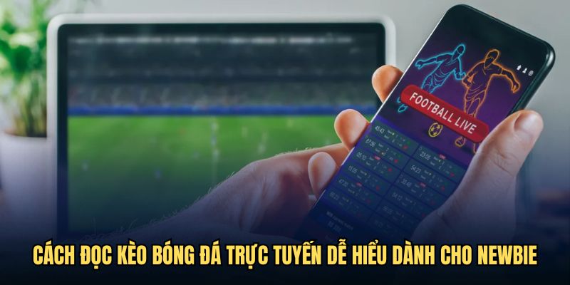 cách đọc kèo bóng đá trực tuyến