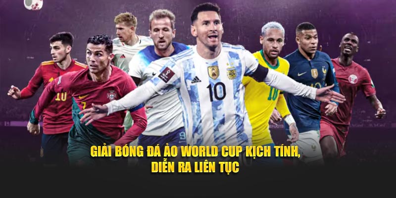 Giải bóng đá ảo World Cup tỷ lệ kèo khách quan