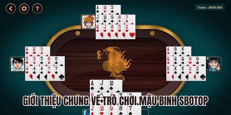 Giới thiệu chung về trò chơi mậu binh Sbotop