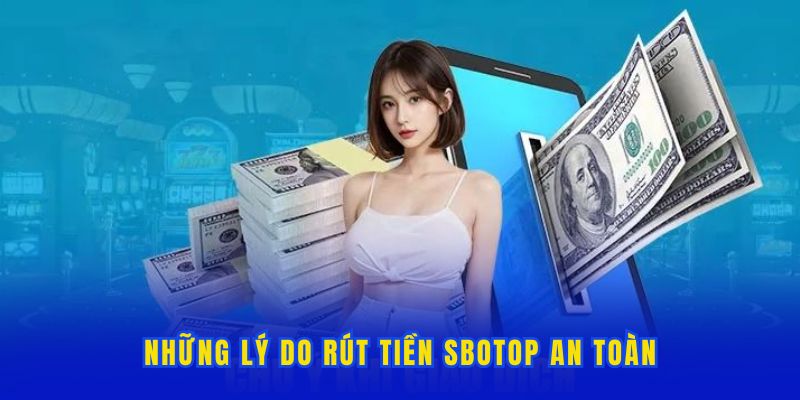 Hướng dẫn hội viên 4 bước rút tiền SBOTOP