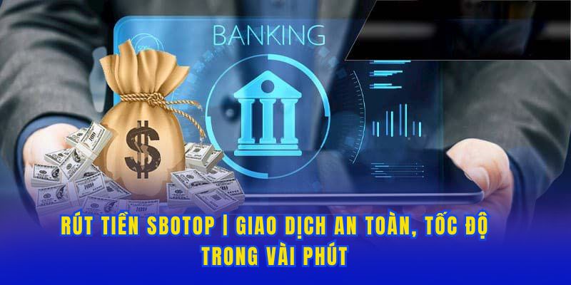 rút tiền sbotop