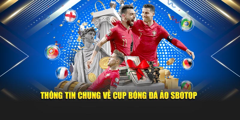 Thông tin chung về cup bóng đá ảo Sbotop